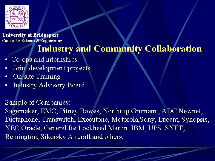 University of Bridgeport Computer Science & Engineering Industry and Community Collaboration • • Co-ops