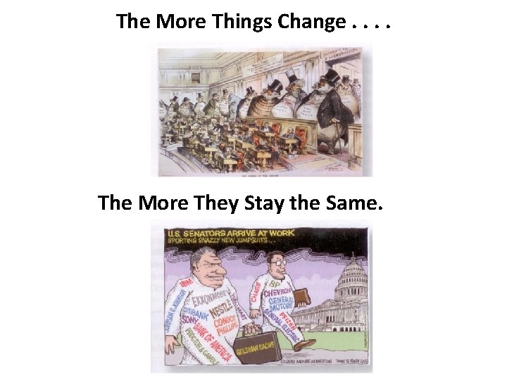 The More Things Change. . The More They Stay the Same. 