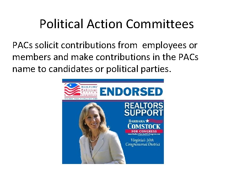 Political Action Committees PACs solicit contributions from employees or members and make contributions in