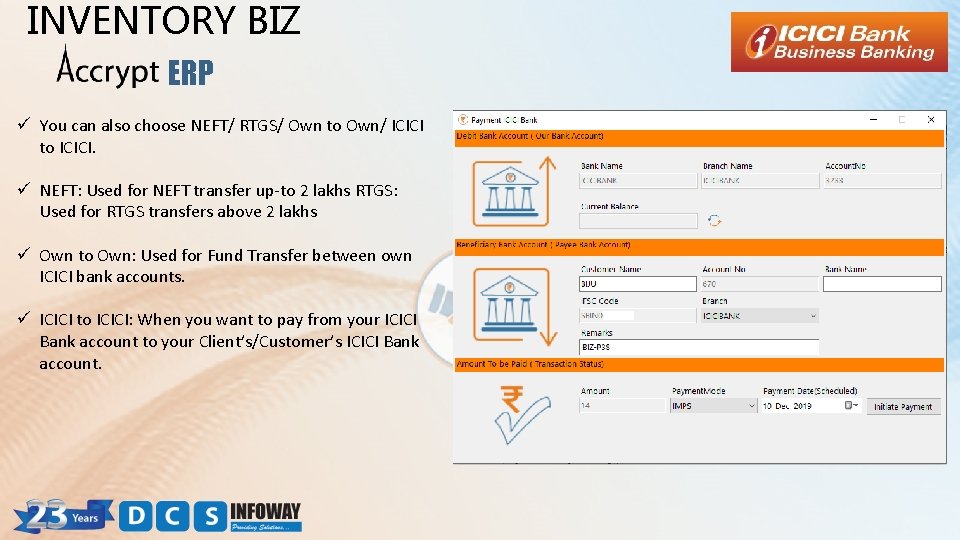 INVENTORY BIZ ERP ü You can also choose NEFT/ RTGS/ Own to Own/ ICICI