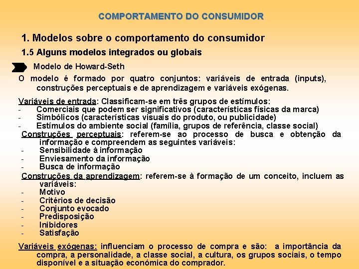 COMPORTAMENTO DO CONSUMIDOR 1. Modelos sobre o comportamento do consumidor 1. 5 Alguns modelos