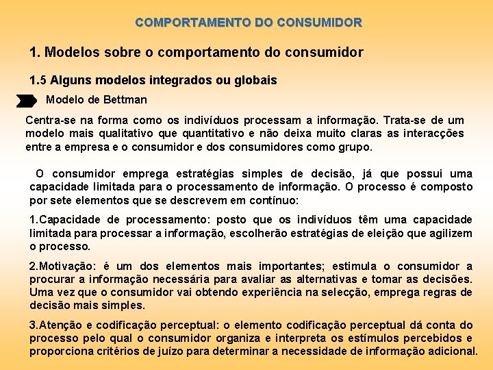 COMPORTAMENTO DO CONSUMIDOR 1. Modelos sobre o comportamento do consumidor 1. 5 Alguns modelos