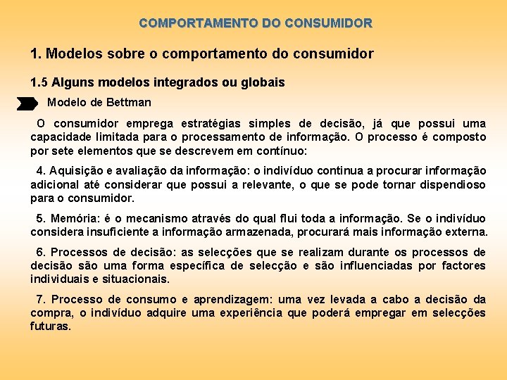 COMPORTAMENTO DO CONSUMIDOR 1. Modelos sobre o comportamento do consumidor 1. 5 Alguns modelos