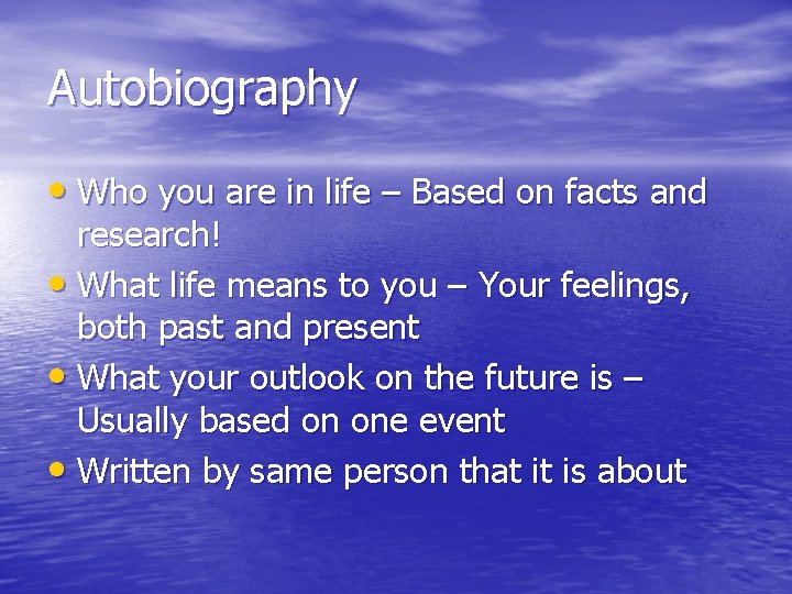 Autobiography • Who you are in life – Based on facts and research! •