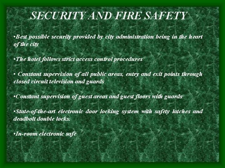 SECURITY AND FIRE SAFETY • Best possible security provided by city administration being in