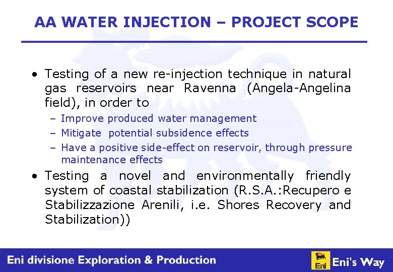 AA WATER INJECTION – PROJECT SCOPE • Testing of a new re-injection technique in