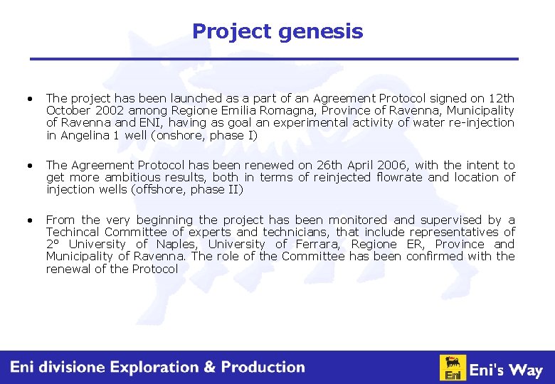 Project genesis • The project has been launched as a part of an Agreement