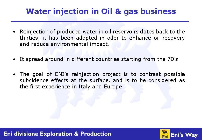 Water injection in Oil & gas business • Reinjection of produced water in oil