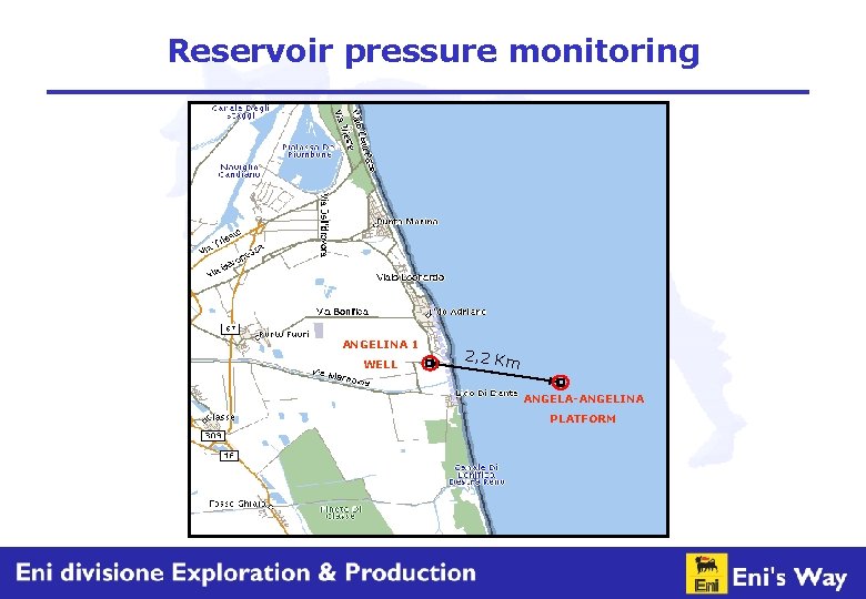 Reservoir pressure monitoring ANGELINA 1 WELL 2, 2 Km ANGELA-ANGELINA PLATFORM 