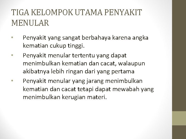 TIGA KELOMPOK UTAMA PENYAKIT MENULAR • • • Penyakit yang sangat berbahaya karena angka