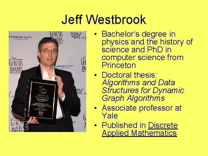 Jeff Westbrook • Bachelor’s degree in physics and the history of science and Ph.