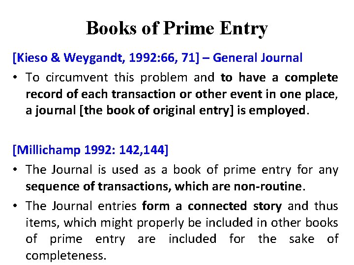 Books of Prime Entry [Kieso & Weygandt, 1992: 66, 71] – General Journal •