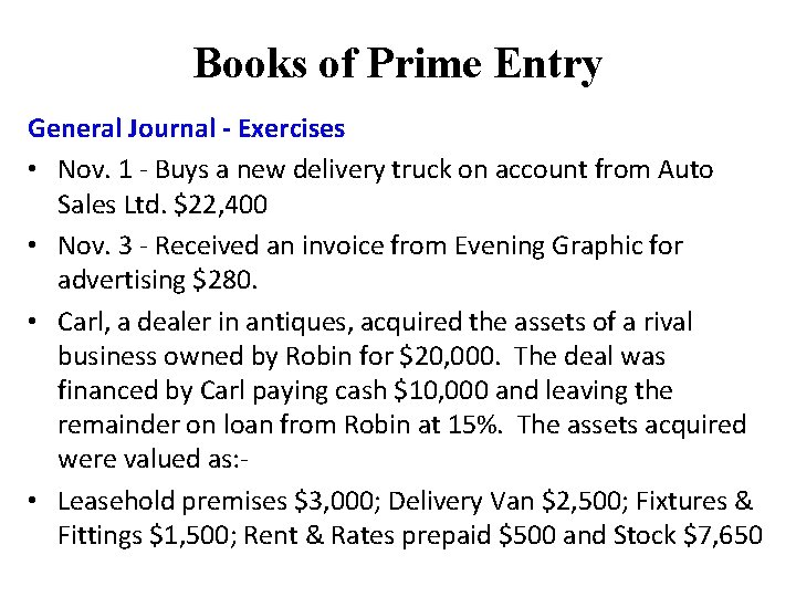 Books of Prime Entry General Journal - Exercises • Nov. 1 - Buys a