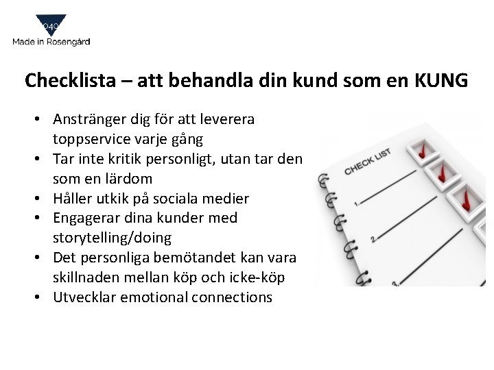 Checklista – att behandla din kund som en KUNG • Anstränger dig för att