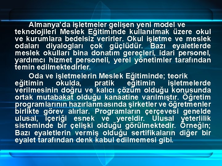 Almanya’da işletmeler gelişen yeni model ve teknolojileri Meslek Eğitiminde kullanılmak üzere okul ve kurumlara