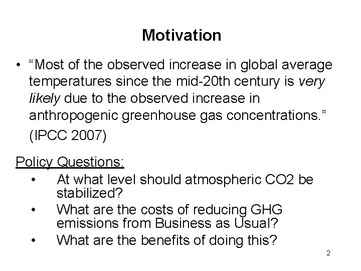 Motivation • “Most of the observed increase in global average temperatures since the mid-20
