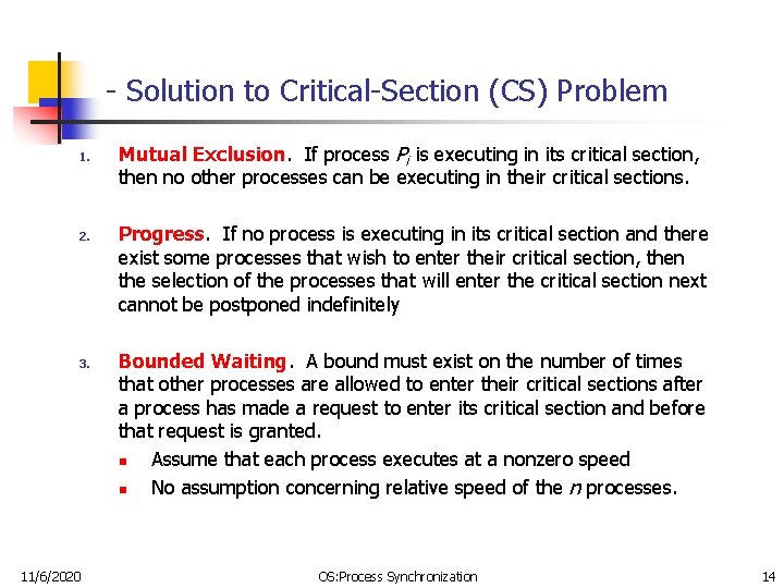 - Solution to Critical-Section (CS) Problem 1. 2. 3. 11/6/2020 Mutual Exclusion. If process