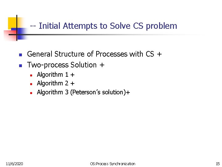 -- Initial Attempts to Solve CS problem n n General Structure of Processes with -- Initial Attempts to Solve CS problem n n General Structure of Processes with