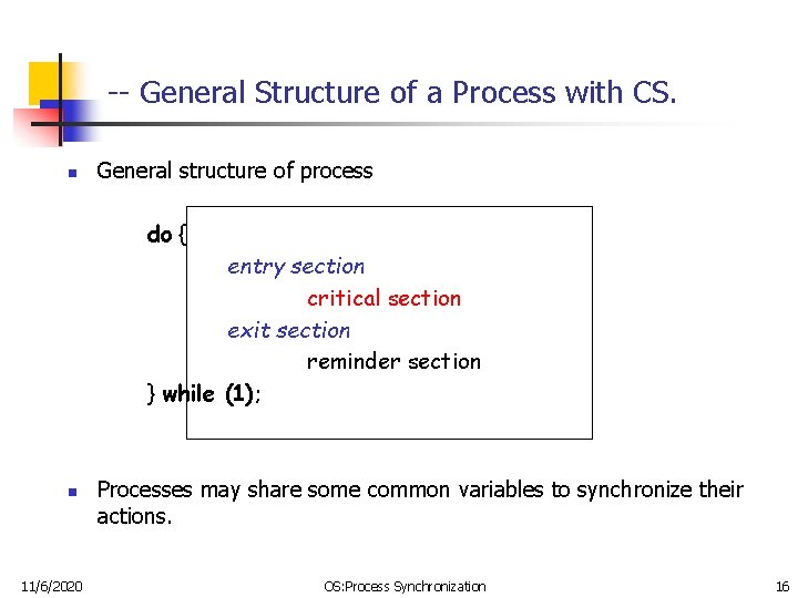 -- General Structure of a Process with CS. n General structure of process do