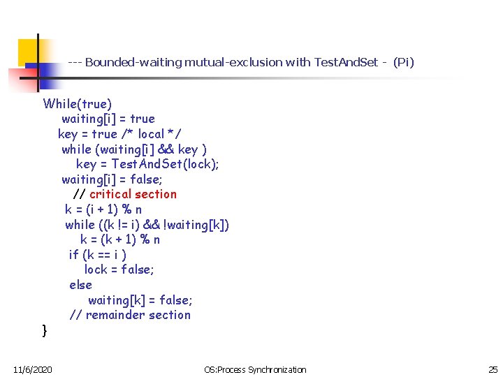 --- Bounded-waiting mutual-exclusion with Test. And. Set - (Pi) While(true) waiting[i] = true key