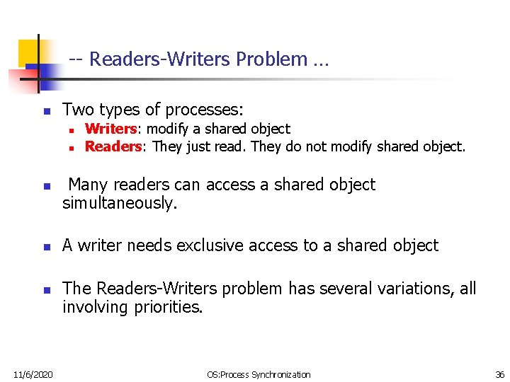 -- Readers-Writers Problem … n Two types of processes: n n n 11/6/2020 Writers: