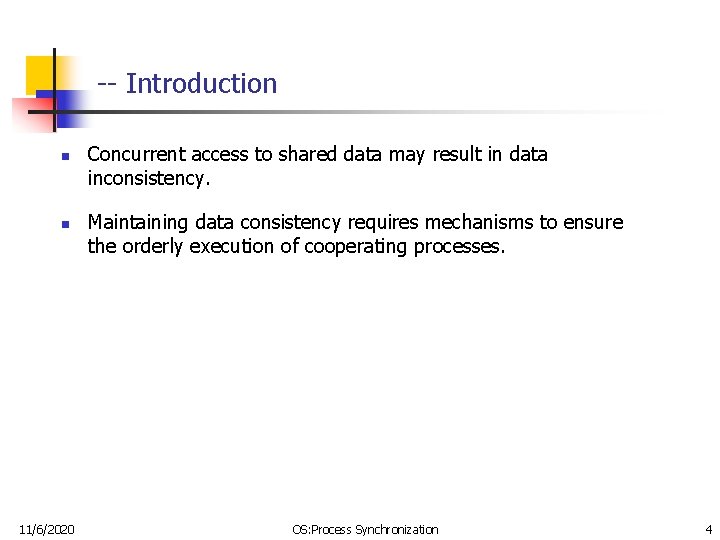 -- Introduction n n 11/6/2020 Concurrent access to shared data may result in data