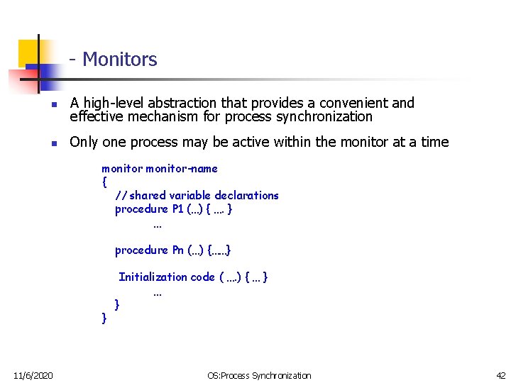 - Monitors n A high-level abstraction that provides a convenient and effective mechanism for