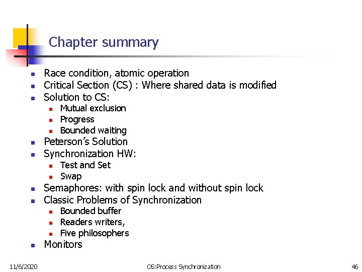 Chapter summary n n n Race condition, atomic operation Critical Section (CS) : Where
