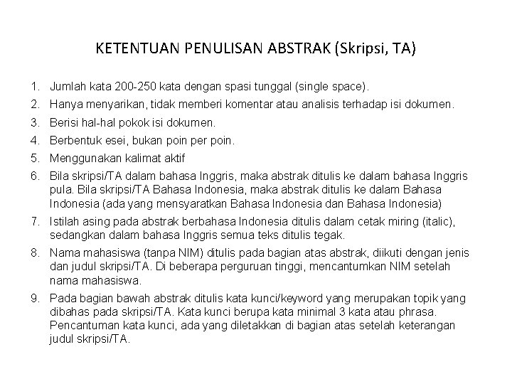 KETENTUAN PENULISAN ABSTRAK (Skripsi, TA) 1. Jumlah kata 200 -250 kata dengan spasi tunggal