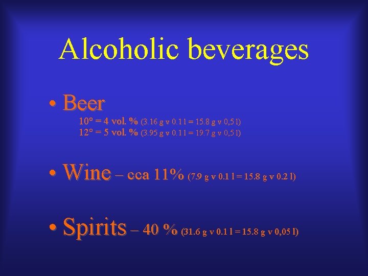 Alcoholic beverages • Beer 10° = 4 vol. % (3. 16 g v 0.