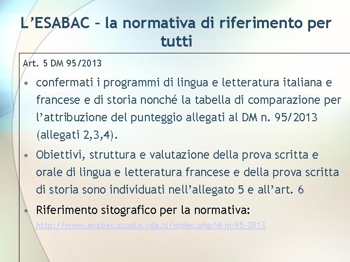 L’ESABAC – la normativa di riferimento per tutti Art. 5 DM 95/2013 • confermati