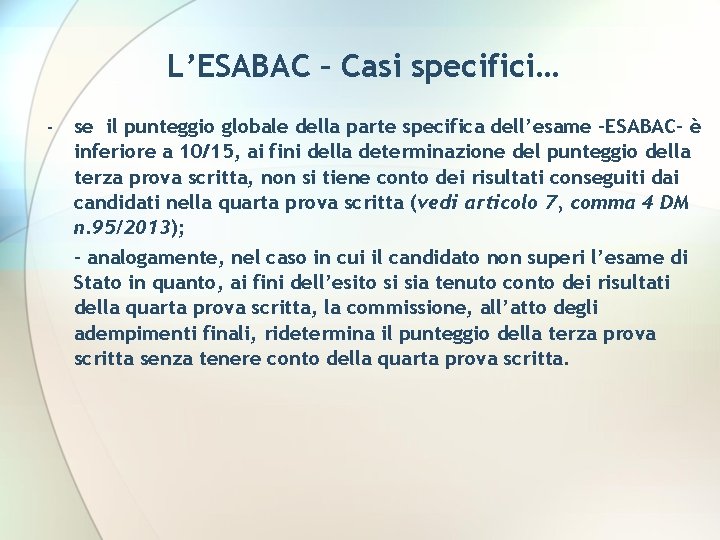 L’ESABAC – Casi specifici… - se il punteggio globale della parte specifica dell’esame –ESABAC-