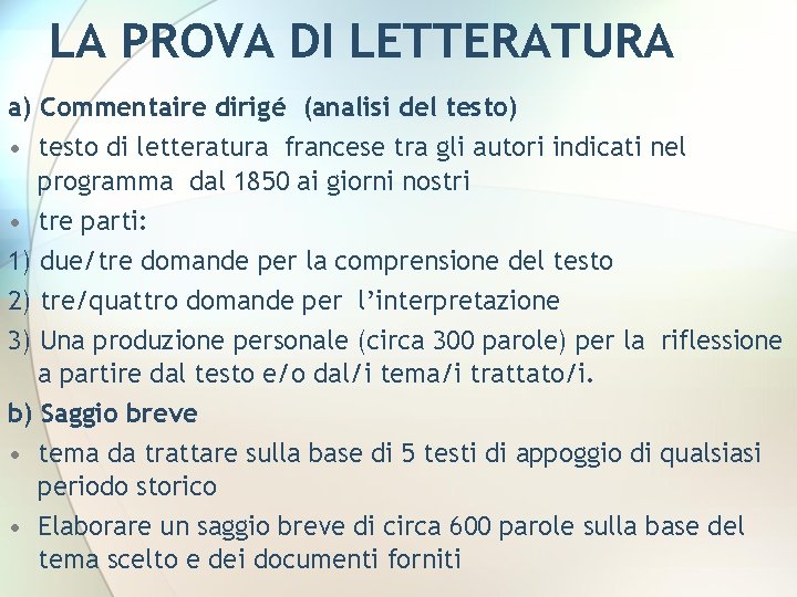 LA PROVA DI LETTERATURA a) Commentaire dirigé (analisi del testo) • testo di letteratura
