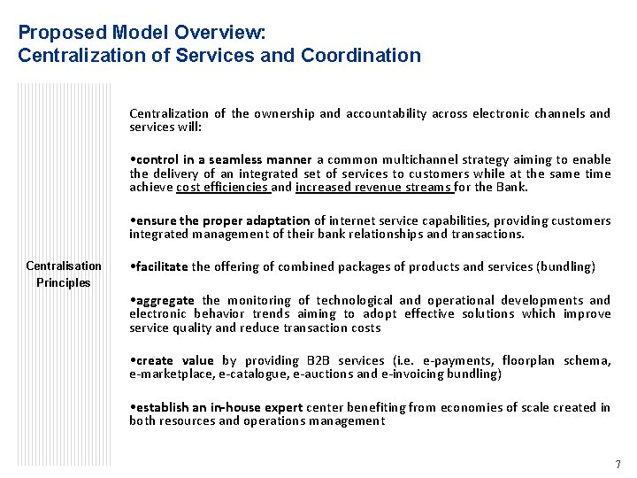 Proposed Model Overview: Centralization of Services and Coordination Centralization of the ownership and accountability