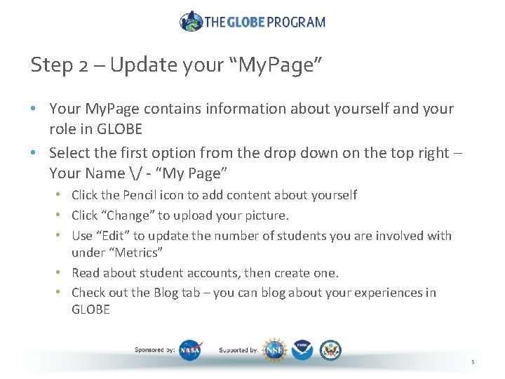 Step 2 – Update your “My. Page” • Your My. Page contains information about