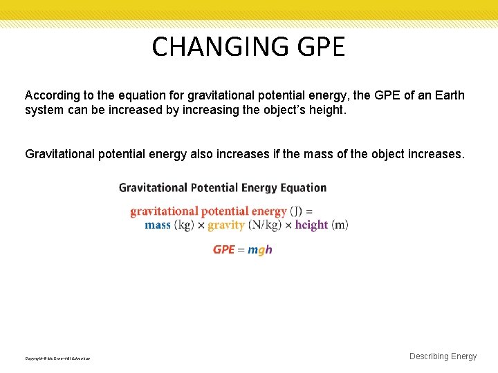 CHANGING GPE According to the equation for gravitational potential energy, the GPE of an