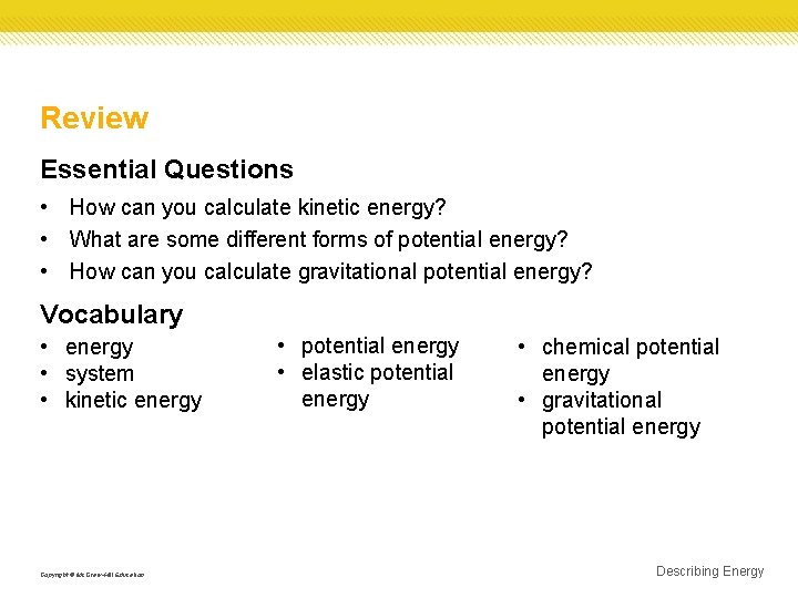 Review Essential Questions • How can you calculate kinetic energy? • What are some