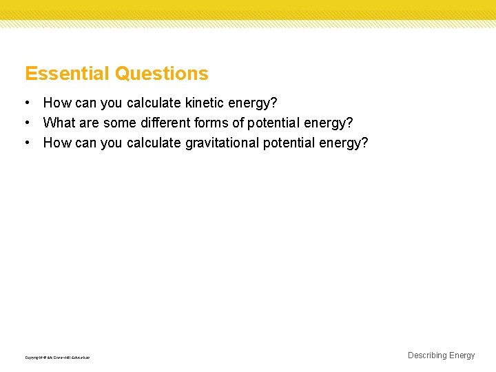 Essential Questions • How can you calculate kinetic energy? • What are some different