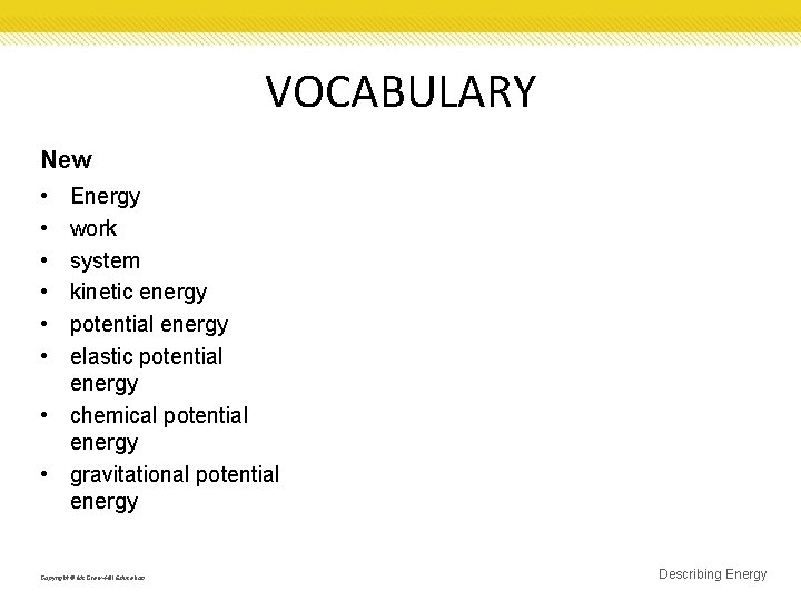 VOCABULARY New • • • Energy work system kinetic energy potential energy elastic potential