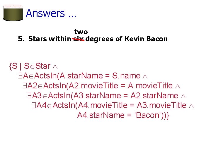 Answers … two 5. Stars within six degrees of Kevin Bacon {S | S