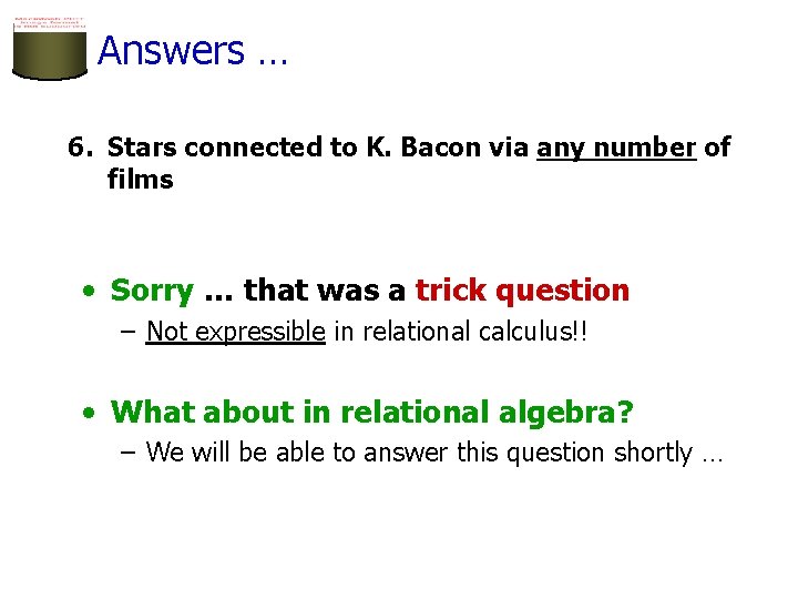 Answers … 6. Stars connected to K. Bacon via any number of films •