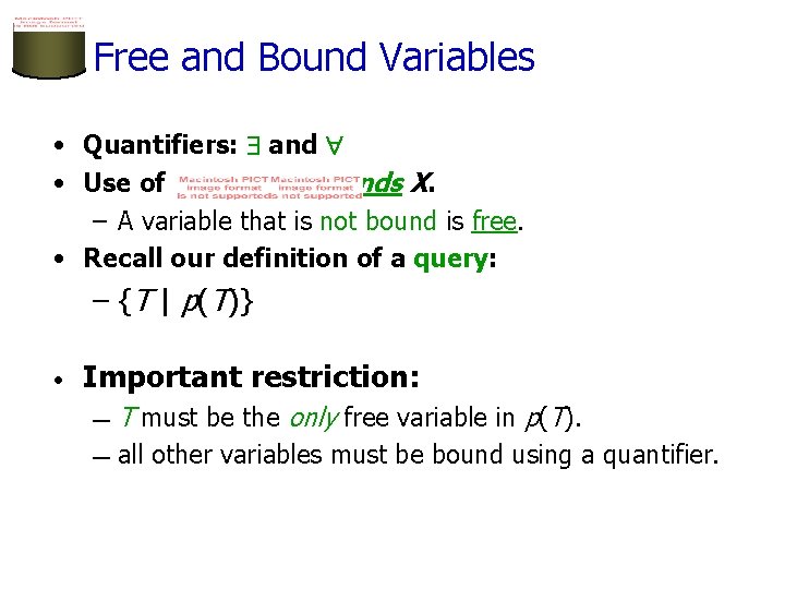 Free and Bound Variables • Quantifiers: and • Use of or binds X. –