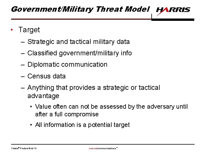 Government/Military Threat Model • Target – Strategic and tactical military data – Classified government/military