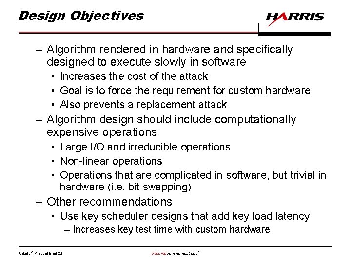 Design Objectives – Algorithm rendered in hardware and specifically designed to execute slowly in