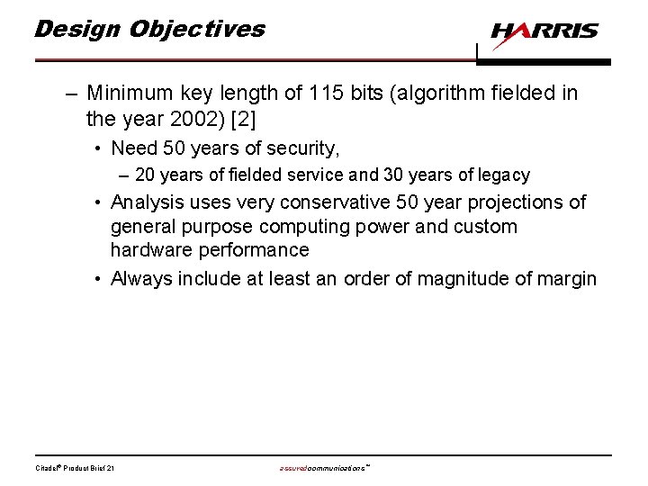 Design Objectives – Minimum key length of 115 bits (algorithm fielded in the year