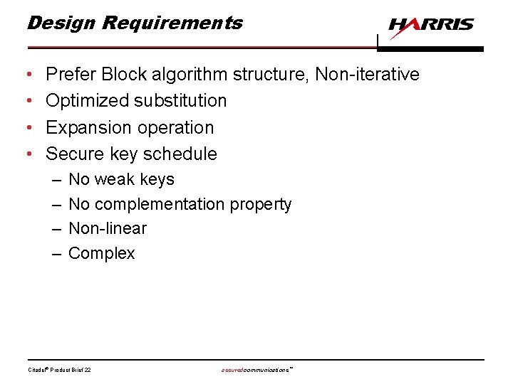 Design Requirements • • Prefer Block algorithm structure, Non-iterative Optimized substitution Expansion operation Secure