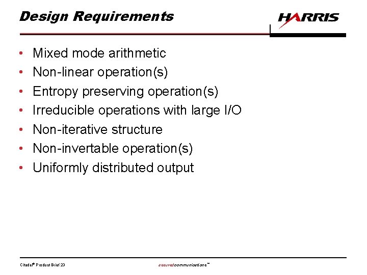 Design Requirements • • Mixed mode arithmetic Non-linear operation(s) Entropy preserving operation(s) Irreducible operations