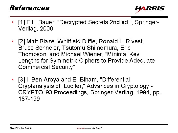 References • [1] F. L. Bauer; “Decrypted Secrets 2 nd ed. ”, Springer. Verilag,