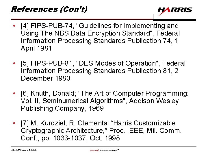References (Con’t) • [4] FIPS-PUB-74, "Guidelines for Implementing and Using The NBS Data Encryption