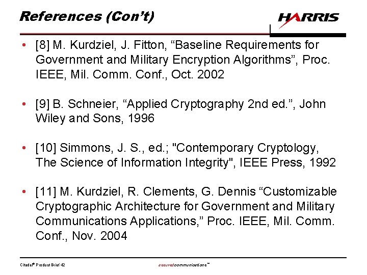 References (Con’t) • [8] M. Kurdziel, J. Fitton, “Baseline Requirements for Government and Military